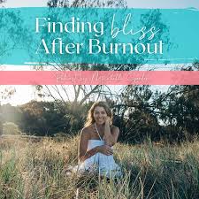 Finding Bliss After Burnout